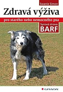 BARF Zdravá výživa pro starého nebo nemocného psa (Swanie Simon)