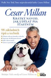 Krátký návod, jak udělat psa šťastným (Cesar Millan)