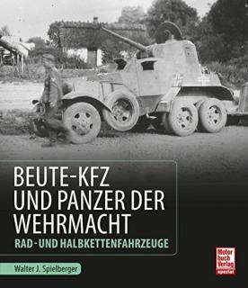 Walter J. Spielberger - Uloupená vozidla a tanky Wehrmachtu, kolová a polopásová vozidla