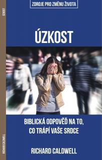 Úzkost - biblická odpověď na to, co trápí vaše srdce