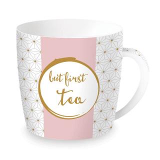Easy Life - porcelánový hrnek But First Tea 350 ml, dárkové balení