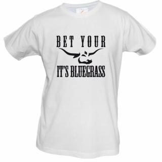 BET YOUR BLUEGRASS (bílé, černý potisk) pánské velikost M (Pánské tričko s potiskem)