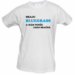 HRAJU BLUEGRASS (bílé, černý potisk) pánské velikost XL (Pánské tričko s potiskem)