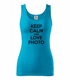 Dámské tričko s nápisem pro fotografa KEEP CALM AND LOVE PHOTO