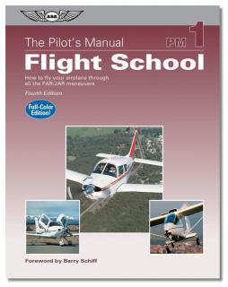 ASA The Pilot´s Manual: Flight School