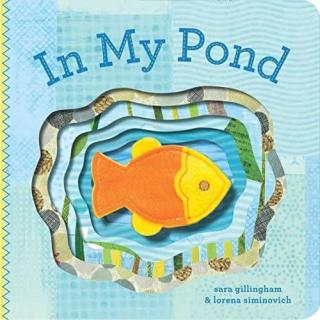 In My Pond (V mém rybníčku) Sara Gillingham