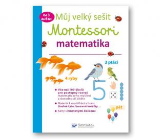 Delphine Urvoy | Můj velký sešit Montessori - matematika - 3 až 6 let