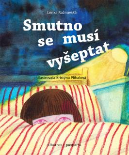 Lenka Rožnovská | Smutno se musí vyšeptat