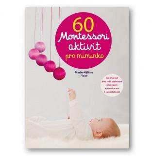 Marie-Hélène Place | 60 Montessori aktivit pro miminko