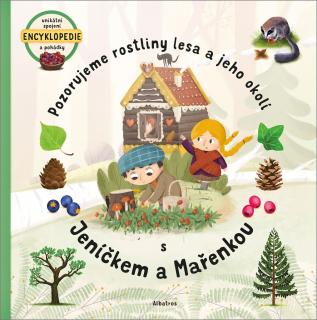 S. Konečná, L. Adamová | Pozorujeme rostliny lesa a jeho okolí s Jeníčkem a Mařenkou