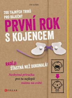 Ute Glaser | 200 tajných triků pro báječný první rok s kojencem