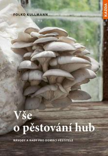 Folko Kullmann: Vše o pěstování hub