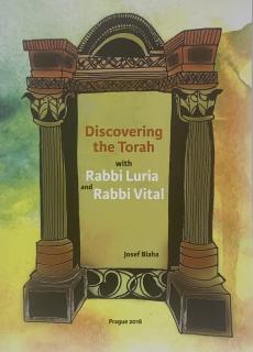 Discovering the Torah with Rabbi Luria and Rabbi Vital (Josef Blaha)