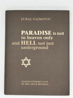 JURAJ SAJMOVIC: Paradise is not in heaven only and Hell not just underground