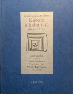 Kabala a kabalisté, 1. vyd. (Sborník kabalistických textů, připravil D. Ž. Bor)