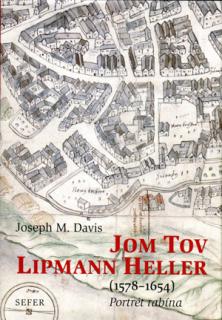 Rabín Jom Tov Lipmann Heller (1578–1654) - Joseph M. Davis