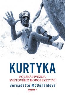 Kurtyka - biografie polské horolezecké hvězdy