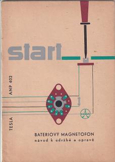BATERIOVÝ MAGNETOFON TESLA ANP 402 START - TECHNICKÝ POPIS, NÁVOD K ÚDRŽBĚ A OPRAVĚ MAGNETOFONU - ORIGINÁL 1962 TESLA LIBEREC