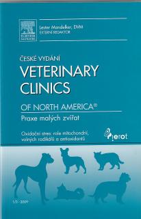 České vydání Veterinary Clinics of North America: Praxe malých zvířat: 1/2009 Oxidační stres role mitochondrií, volných radikálů a antioxidantů
