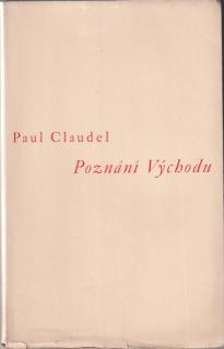 CLAUDEL, PAUL: POZNÁNÍ VÝCHODU. - 1936. Brno