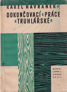 Dokončovací práce truhlářské Moření leštění stříkání dřeva ŠELAK