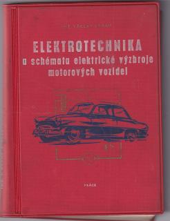Elektrotechnika a schémata elektrické výzbroje motorových vozidel - Václav Černý - 1959 - Aero, Walter, DKW, Jawa, Praga, Tatra, Škoda, Zetor, Fiat,…