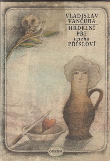 Hrdelní pře aneb přísloví Vančura Vladislav - 1979 - 185 str.  ilustroval Adolf Born