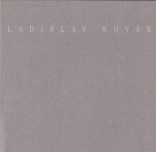 Ladislav Novák (katalog z výstavy - České muzeum výtvarných umění)