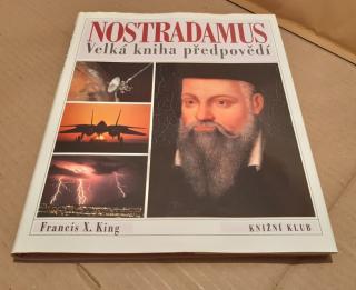 NOSTRADAMUS - VELKÁ KNIHA PŘEDPOVĚDÍ Francis X. King S. Skiner