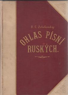 OHLAS PÍSNÍ RUSKÝCH F. L. Čelakovský - 1894