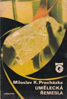 Umělecká řemesla Procházka, Miloslav Karel - 1977