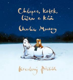 Chlapec, krtek, liška a kůň: Kreslený příběh (Charlie Mackesy)
