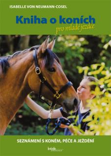 Kniha o koních pro mladé jezdce (Isabelle von Neumann-Cosel)