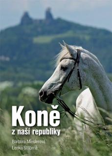 Koně z naší republiky (Barbora Mieslerová, Lenka Stříbrná)