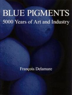 François Delamare: Blue Pigments (Modré pigmenty) (5000 let umění a průmyslu, měkká vazba, 396 stran)