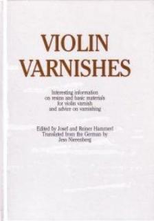 J. + R. Hammerl: Violin Varnishes (J. + R. Hammerl: Laky na housle) (127 stran, pevná vazba)