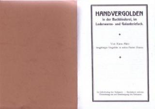 Kuno März: Handvergolden in der Buchbinderei (Ruční zlacení v knihařské dílně) (S recepty, 33 s., 1917, dotisk)