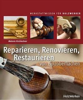 Melanie Kirchlechner: Reparieren, Renovieren, Restaurieren (Opravy, renovace, restaurování) (dřevěných povrchů; 270 stran)
