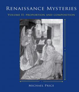 Michael Price: Renaissance Mysteries Volume II (Michael Price: Renesanční záhady, svazek II) (Proporce a kompozice, 260 stran, 22 x 28 cm)