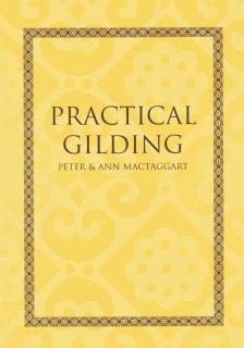 Peter  Ann Mactaggart: Practical Gilding (Peter  Ann Mactaggart: Praktické zlacení) (Peter  Ann Mactaggart: Praktické zlacení)