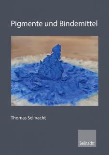 Thomas Seilnacht: Pigmente und Bindemittel, Farbrezepte (Pigmenty a pojiva, barevné receptury) (2018, 244 stran, 180 ilustrací, vázané s DVD)