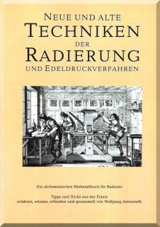 W. Autenrieth: Neue und alte Techniken der Radierung... (Nové a staré techniky leptání...) (7. revidováno Vydání, 232 s. s četnými. Obr.)