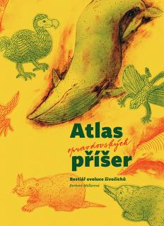 Atlas opravdovských příšer / Bestiář evoluce živočichů   