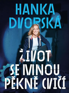 Hanka Dvorská: Život se mnou pěkně cvičí