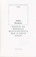 Adam Rosacius Řeč o žití Čech (latinsko-české vydání)