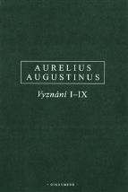 Augustinus: Vyznání I-IX Confessiones (dvojjazyčná četba v latině)