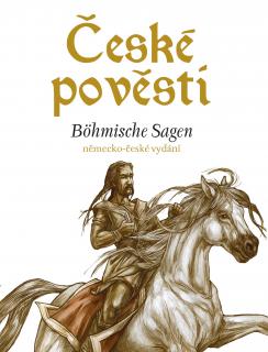 České pověsti: Böhmische Sagen (německo-české vydání)