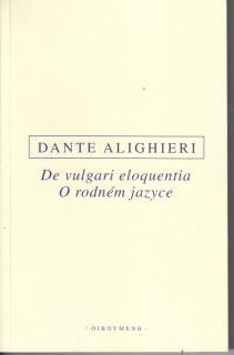 De vulgari eloquentia - O rodném jazyce (latinsko-české vydání)