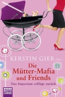 Die Mütter-Mafia und Friends (Kerstin Gier (HG.))