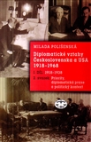 Diplomatické vztahy Československa a USA 1918–1968 (I. díl – 2. svazek, Priority, diplomatická praxe a politický kontext)